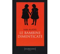 Le bambine dimenticate - Blaedel Sara