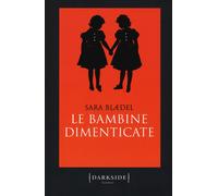 Le bambine dimenticate [Paperback] [Apr 13, 2017] Blaedel, Sara and Storti, Ales