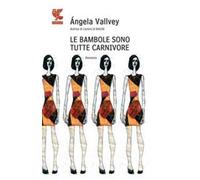 Le bambole sono tutte carnivore - Vallvey Angela