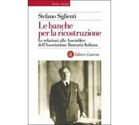 Le banche per la ricostruzione. Le relazioni alle Assemblee dell'Associazione Bancaria Italiana