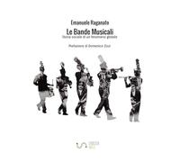 Le bande musicali. Storia sociale di un fenomeno globale