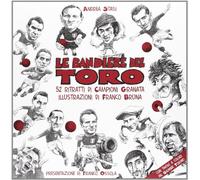 Le bandiere del toro. 52 ritratti di campioni granata