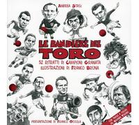 Le bandiere del toro. 52 ritratti di campioni granata