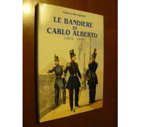 LE BANDIERE DI CARLO ALBERTO(1814-1849)ENRICO RICCHIARDI.I EDIZ. 2000