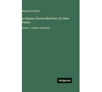 Le Banian; Roman Maritime, En Deux Tomes: Tome 2 - en gros caractères