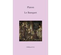 Le Banquet: ou De l'amour (Édition intégrale)