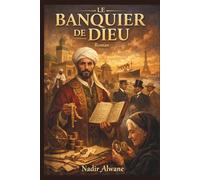 LE BANQUIER DE DIEU: Roman
