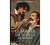 Le Barbier de Seville de Rossini: Un Roman Graphique