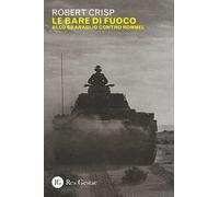 Le bare di fuoco. Allo sbaraglio contro Rommel