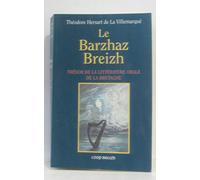 Le Barzhaz Breizh. Les textes fondateurs: Trésor de la littérature orale de la Bretagne