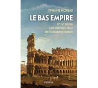 Le Bas-Empire IIIe-Ve siècle: Les derniers feux de l'Occident romain