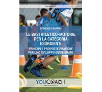 Le basi atletico-motorie per la categoria Esordienti. Principi e