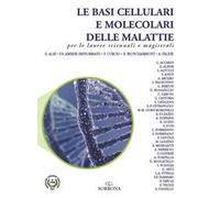 Le basi cellulari e molecolari delle malattie per le lauree triennali e magistrali