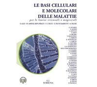 Le basi cellulari e molecolari delle malattie per le lauree triennali e magistrali