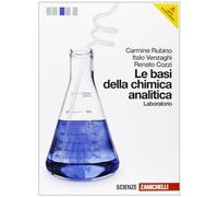 Le basi della chimica analitica. Laboratorio. Scuole superiori. Con espansione online – Zanichelli