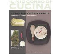 Le basi della cucina asiatica. 80 ricette illustrate passo a passo. Ediz. ...