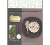 Le basi della cucina asiatica. 80 ricette illustrate passo a passo. Ediz. illustrata