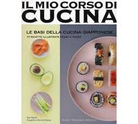 Le basi della cucina giapponese. 77 ricette illustrate passo a passo. Ediz. illustrata