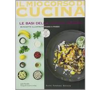 Le basi della cucina indiana. 85 ricette illustrate passo a passo. Include...