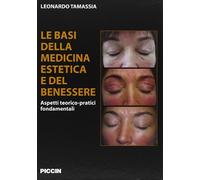 Le basi della medicina estetica e del benessere. Aspetti teorico-pratici fondamentali