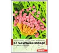 Le basi della microbiologia. Con approfondimenti clinici