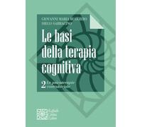 Le basi della terapia cognitiva. Le psicoterapie costruttiviste (Vol. 2)