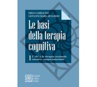 Le basi della terapia cognitiva. Vol. 1: L' ABC e la terapia razi