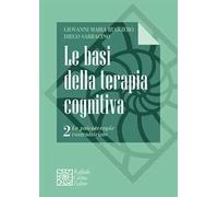 Le basi della terapia cognitiva. Vol. 2: Le psicoterapie costruttiviste