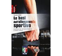 Le basi dell'allenamento sportivo. Manuale del tecnico federale di primo livello