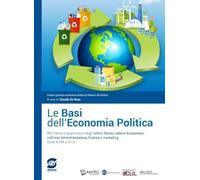 Le basi dell'economia politica. Con L'atlante di economia politica. Per la 3ª e 4ª classe degli Ist. tecnici settore economico, indirizzo ... marketing. Con e-book. Con espansione online