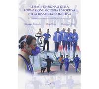 Le basi funzionali della formazione motoria e sportiva nella disabilità co...
