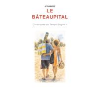 LE BÂTEAUPITAL: Chroniques du Temps Gagné II