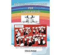 LE BATTAGLIE DELLE DONNE PER I LORO DIRITTI