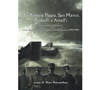 Le Batterie Pisani, San Marco, Radaelli e Amalfi di Cavallino (Venezia) nella diaristica militare della Grande guerra 1915-1918