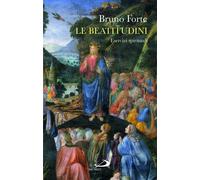 Le beatitudini. Esercizi spirituali - Forte Bruno