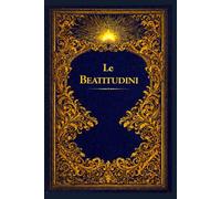 Le Beatitudini: Il ritratto divino di Cristo della vera beatitudine