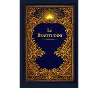 Le Beatitudini: Il ritratto divino di Cristo della vera beatitudine