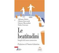 Le beatitudini. Vangelo del nuovo umanesimo