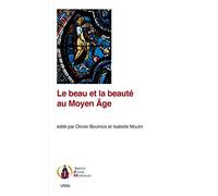 Le Beau et la Beaute Au Moyen Age