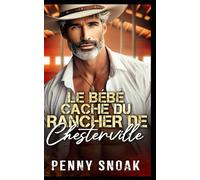 Le Bébé Caché du Rancher de Chesterville: Une romance avec un éleveur : une seconde chance et un bébé secret: 1