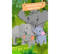 Le bébé Éléphant et la Grande Aventure