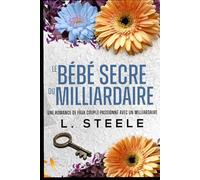 Le Bébé Secret du Milliardaire: Une romance de faux couple avec un milliardaire
