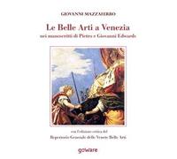 Le belle arti a Venezia nei manoscritti di Pietro e Giovanni Edwards