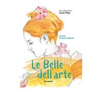 Le belle dell'arte. 40 vite di donne dipinte