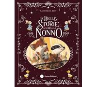 LE BELLE STORIE DEL NONNO. EDIZ. A COLORI - AMIOT KARINE-MARIE - Emme Edizioni