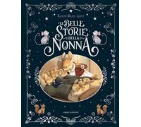 Le belle storie della nonna. Ediz. a colori