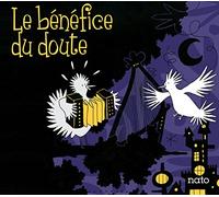LE BENIFICE DU DOUTE - LE BENIFICE DU DOUTE