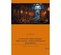 Le Beowulf, épopée poétique anglo-saxonne - analyse historique et géographique: Histoire, mythe et géographie des royaumes goths, danois et suédois du poème de Beowulf au VIe siècle