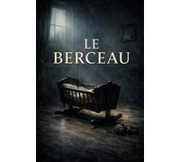 LE BERCEAU: TOUT A COMMENCÉ SANS BRUIT
