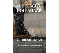 LE BERGER HOLLANDAIS: Chiens du monde